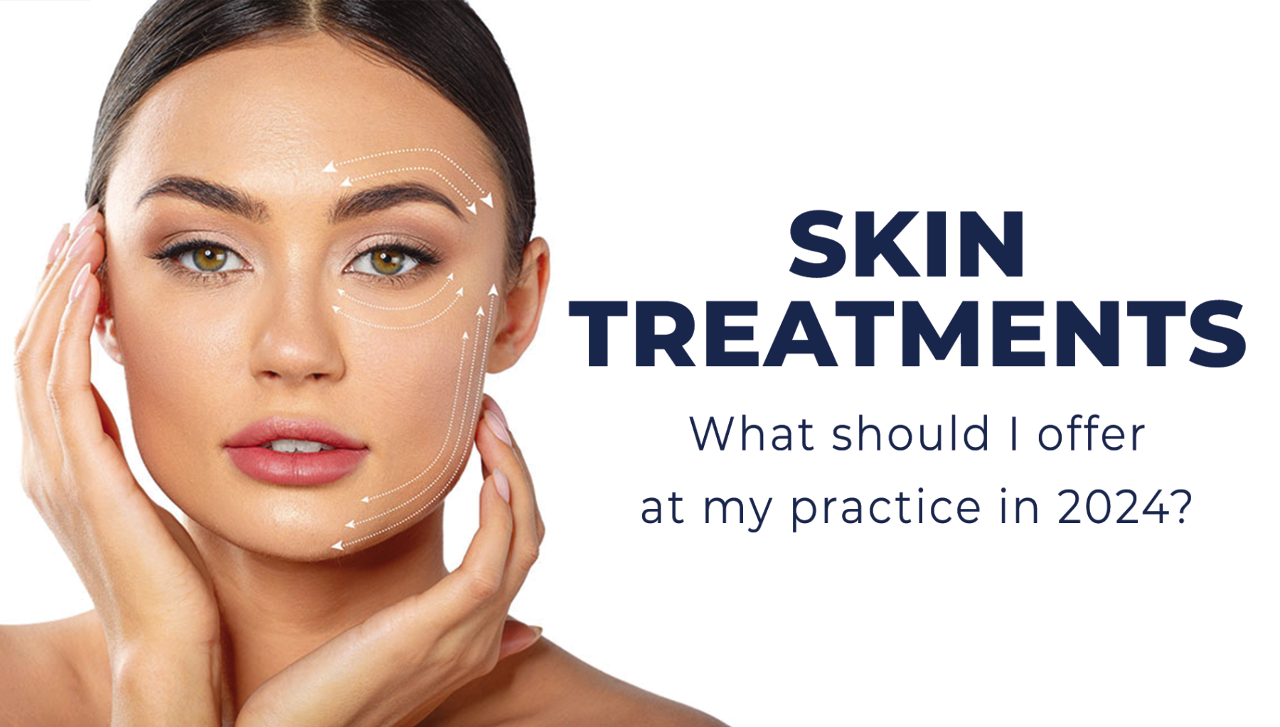 Clinician S Guide Skin Treatments You Need To Offer In 2024   Skin Treatments1 1800x1023 